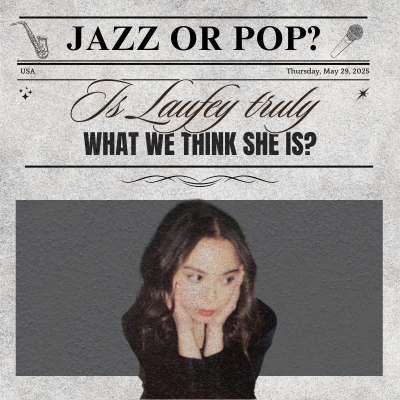 Despite arguments that voice against Laufey being a jazz musician, she is truly revolutionizing jazz to something powerful and extremely inclusive.